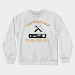 Wood Carpenter Joiner Woodcutter Craftsman Crewneck Sweatshirt